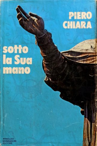 CHIARA PIERO - Sotto la sua mano. La banca di Monate. Il giocatore Coduri.