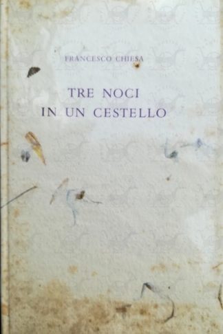 CHIESA FRANCESCO - Tre noci in un cestello