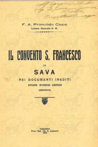 COCO PRIMALDO (F.A. lettore generale O.M.) - Il convento S. Francesco di Sava. Nei documenti inediti Studio Storico Critico Risposta