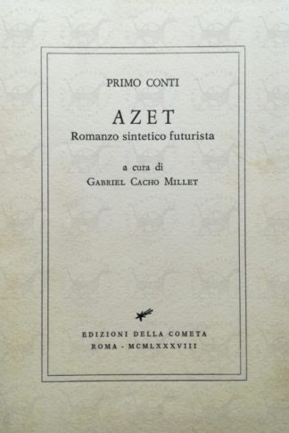 CONTI PRIMO – Azet. Romanzo sintetico futurista