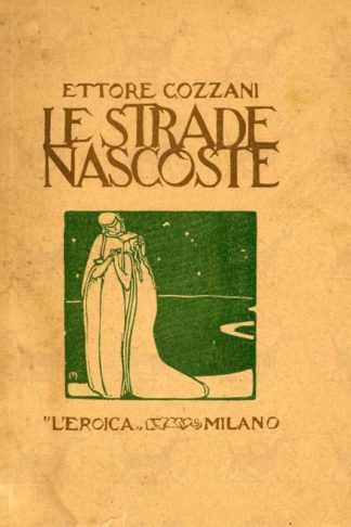 COZZANI ETTORE - Le strade nascoste