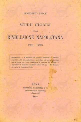 CROCE BENEDETTO - Studii storici sulla rivoluzione napoletana del 1799 2° edizione corretta e accresciuta