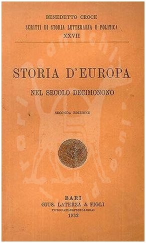 CROCE BENEDETTO - Storia d'Europa nel secolo decimonono