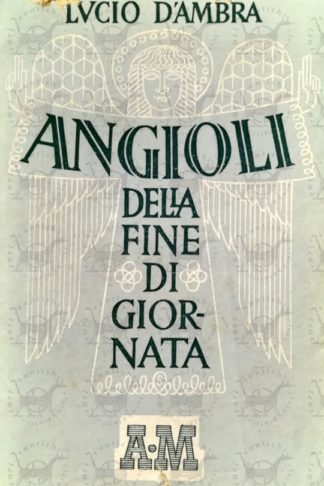 D'AMBRA LUCIO - Angioli della fine di giornata