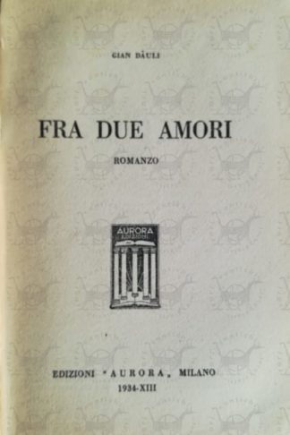 DAULI GIAN - Fra due amori - Frontespizio