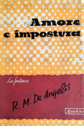 DE ANGELIS RAOUL MARIA - Amore e impostura