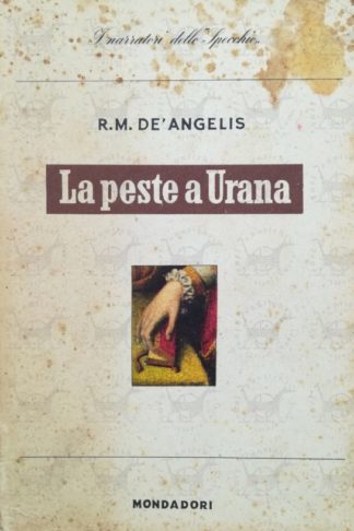 DE ANGELIS RAOUL MARIA - La peste a Urana