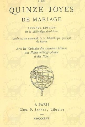 DE LA SALE ANTOINE - Le quinze joyes de mariage. Seconde èdition de la Bibliothèque Elzevirienne Conforme au manuscrit de la Bibliothèque publiquè de Rouen Avec les variantes des anciennes éditions une Notice bibliographique et des Notes