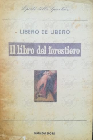DE LIBERO LIBERO - Il libro del forestiero. Poesie