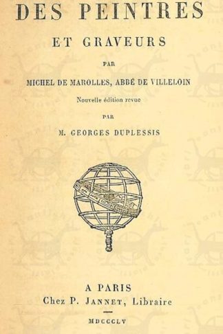 DE MAROLLES MICHEL (abbè de Villeloin) - Le livre des peintres et graveurs. Nouvelle édition revue par M. Georges Duplessis