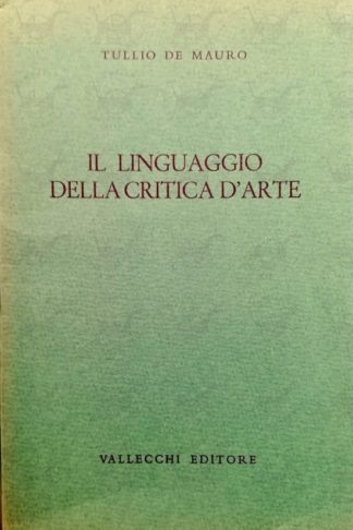 DE MAURO TULLIO - Il linguaggio della critica d'arte