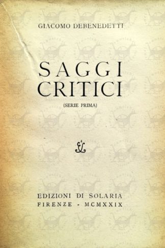 DEBENEDETTI GIACOMO - Saggi critici