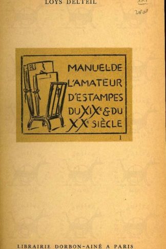 DELTEIL LOŸS - Manuel de l’amateur d’estampes des XIX° et XX° Siecles ( 1801 – 1924 )
