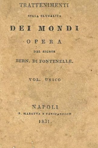 DI FONTANELLE BERNARD - Trattenimenti sulla pluralità dei mondi. Volume unico