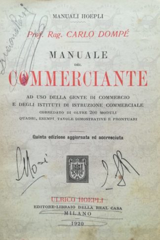 DOMPÈ CARLO - Manuale del commerciante ad uso della gente di commercio e degli istituti d’istruzione commerciale. Corredato di oltre 200 moduli, quadri, esempi, tavole dimostrative e prontuari Frontespizio