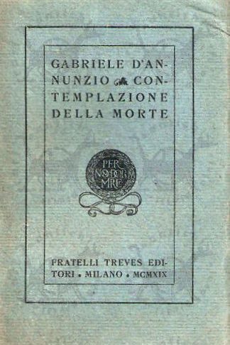 D’ANNUNZIO GABRIELE - Contemplazione della morte