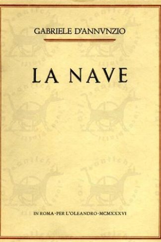 D’ANNUNZIO GABRIELE - La nave 1936
