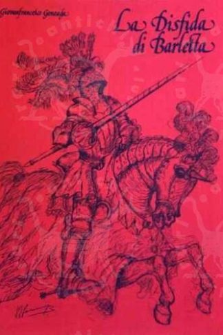 D’AZEGLIO MASSIMO - Ettore Fieramosca o la disfida di Barletta illustrata da Giovanfrancesco Gonzaga