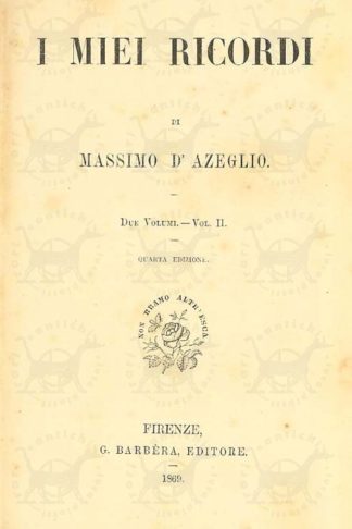 DAZEGLIO MASSIMO - I miei ricordi 1869