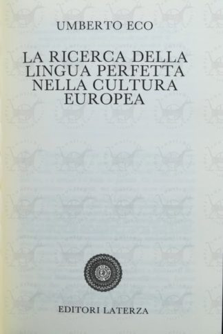 ECO UMBERTO - La ricerca della lingua perfetta nella cultura europea