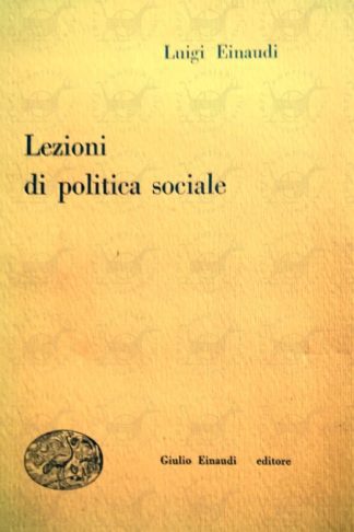 EINAUDI LUIGI – Lezioni di politica sociale