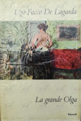 FACCO DE LAGARDA UGO – La grande Olga