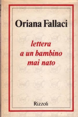 FALLACI ORIANA - Lettera a un bambino mai nato