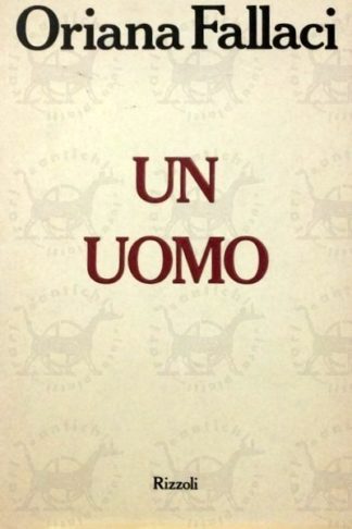 FALLACI ORIANA - Un uomo