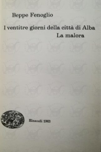 FENOGLIO BEPPE - I ventitre giorni della città di Alba. La malora