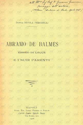 FERONELLI NICOLA (dottor) - Abramo De Balmes. Ebreo di Lecce e i suoi parenti