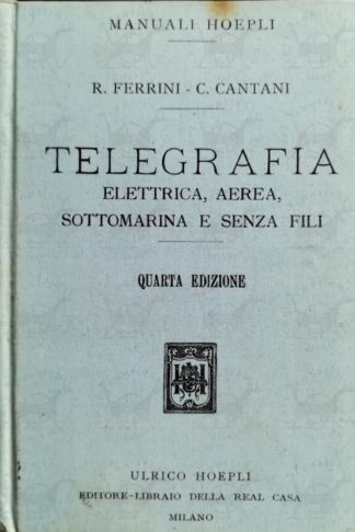 FERRINI RINALDO - Manuale di telegrafia