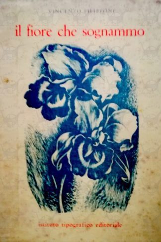 FILIPPONE VINCENZO - Il fiore che sognammo