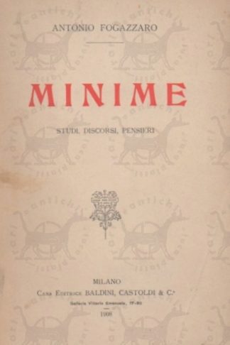 FOGAZZARO ANTONIO - Minime Studi Discorsi Pensieri