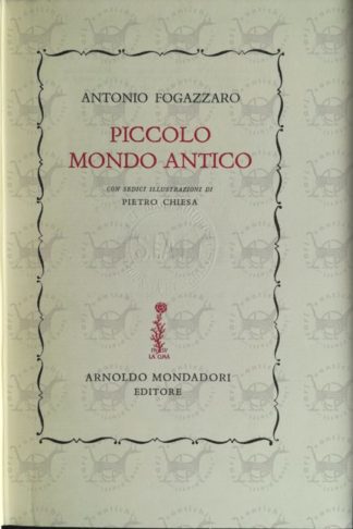 FOGAZZARO ANTONIO - Piccolo mondo antico Con sedici illustrazioni di Piero Chiesa - Frontespizio