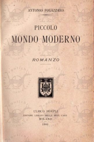 FOGAZZARO ANTONIO - Piccolo mondo moderno Romanzo - Frontespizio