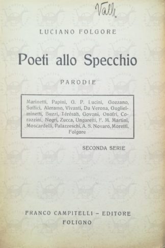 FOLGORE LUCIANO - Poeti allo specchio parodie. Seconda serie Marinetti Papini G. P. Lucini Gozzano Soffici Aleramo Vivanti Da Verona Guglielminetti Buzzi Teresah Govoni Onofri Corazzini Negri Frontespizio