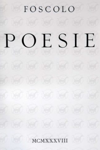 FOSCOLO UGO - Poesie MCMXXXVIII