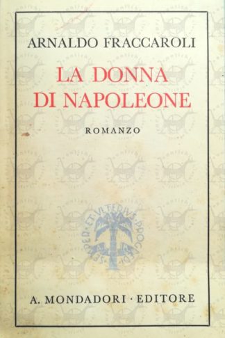 FRACCAROLI ARNALDO - La donna di Napoleone - Copertina anteriore
