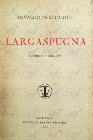 FRACCAROLI ARNALDO - Largaspugna - Frontespizio