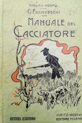 FRANCESCHI GIULIO - Manuale del cacciatore
