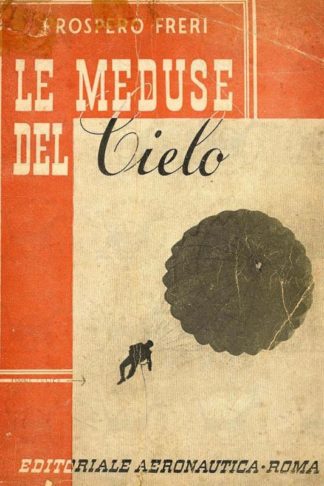 FRERI PROSPERO - Le meduse del cielo