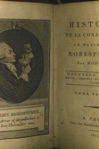 GALART DE MONTJOIE - Histoire de la conjuration de Maximilien Robespierre. Par Montjoie Nouvelle Edition Revue Corrigée et augmentée par l’auteur
