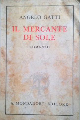 GATTI ANGELO - Il mercante di sole