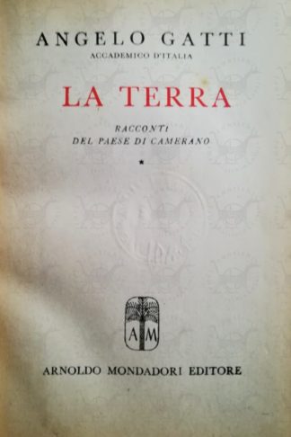 GATTI ANGELO - La terra racconti del paese di Camerano