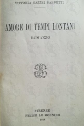 GAZZEI BARBETTI VITTORIA - Amore di tempi lontani