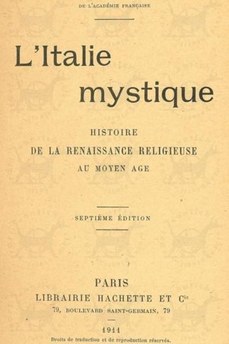 GEBHART EMILE - L’Italie mystique. Histoire de la renaissance religiose au moyen age Septième édition Frontespizio