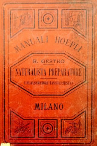 GESTRO RAFFAELE - Il naturalista preparatore. Imbalsamatore Tassidermista 1899