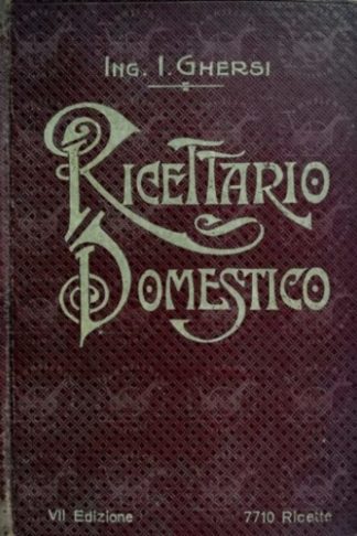 GHERSI ITALO - Ricettario domestico VII EDIZIONE 1920