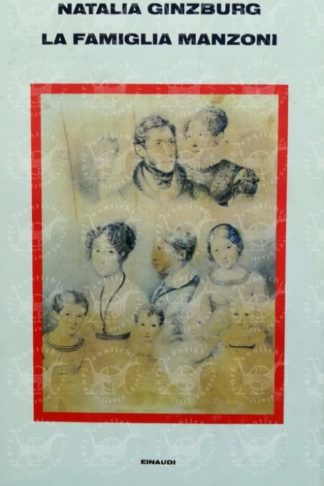 GINZBURG NATALIA - La famiglia Manzoni