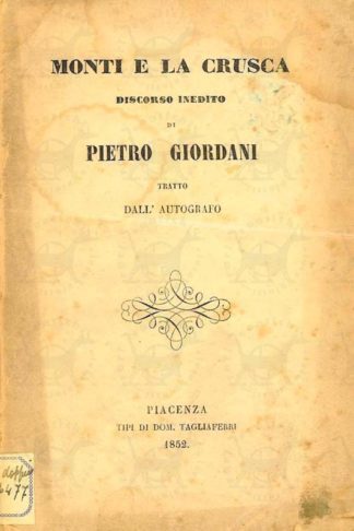 GIORDANI PIETRO - Monti e la Crusca. Discorso inedito tratto dall'autografo